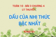 Nhị thức bậc nhất là gì? Cách xét dấu nhị thức bậc nhất - Toán 10 bài 3